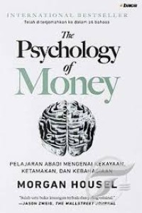 Image of The Psychology of Money : Pelajaran Abadi Mengenai Kekayaan, Ketamakan, dan Kebahagiaan