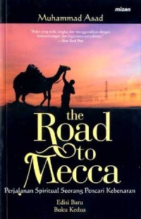 Image of The Road to Mecca: Perjalanan Spiritual Seorang Pencari Kebenaran