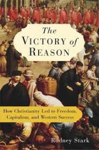 Image of The Victory of Reason: How Christiany Led to Freedom, Capitalism, and Western Success