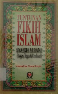 Image of Tuntunan Fikih Islam Syaikh Albani : Lugas, Tegas dan Berdasar