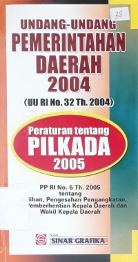 Undang-undang Pemerintahan Daerah 2004 (UU RI No. 32 Th. 2004) : Peraturan Tentang Pilkada 2005