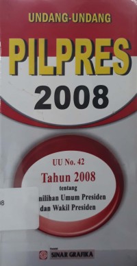 Image of Undang-Undang Pilpres 2008 : UU No. 42 Tahun 2008 Tentang Pemilihan Umum Presiden dan Wakil Presiden