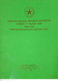 Undang-Undang Republik Indonesia Nomor 17 Tahun 1999 Tentang Penyelenggaran Ibadah Haji