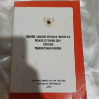 Image of Undang-undang Republik Indonesia Nomor 32 Tahun 2004 Tentang Pemerintahan Daerah