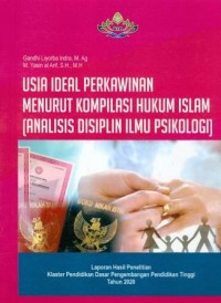 Usia Ideal Perkawinan Menurut Kompilasi Hukum Islam ( Analisis Disiplin Ilmu Psikologi ) : Laporan Hasil Penelitian