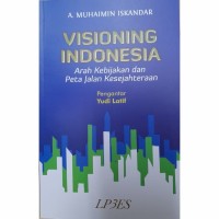 Image of Visioning Indonesia: arah kebijakan dan peta jalan kesejahteraan