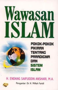 Wawasan Islam: Pokok-Pokok Pikiran Tentang Paradigma Dan Sistem Islam