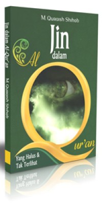 Image of Yang Halus dan Tak Terlihat : Jin dalam Al-Quran