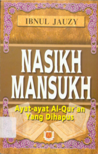 Nasikh Mansukh: Ayat-Ayat Al-Qur'an Yang Dihapus