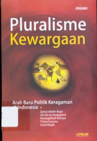 Pluralisme Kewargaan : Arah Baru Politik Keragaman di Indonesia