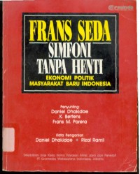 Simfoni Tanpa Henti : Ekonomi Politik Masyarakat Baru Indonesia